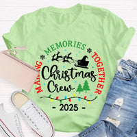 Making Memories Together Holiday Shirt, Christmas Crew T-Shirt, Family Matching Xmas Graphic Tee, Festive Group Vacation T-Shirt