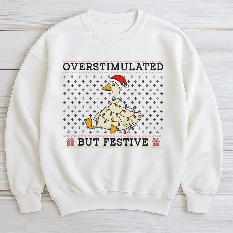 Humorous Christmas Goose Sweatshirt, Overstimulated but Festive Goose Sweatshirt, Retro Holiday Goose Crewneck, Adorable Xmas Animal Pullover