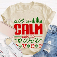 Humorous Paramedic Christmas T-Shirt, All Is Calm Said No Para Ever Shirt, Holiday EMS Tee, Paramedic Graphic Tee, First Responder Xmas Present