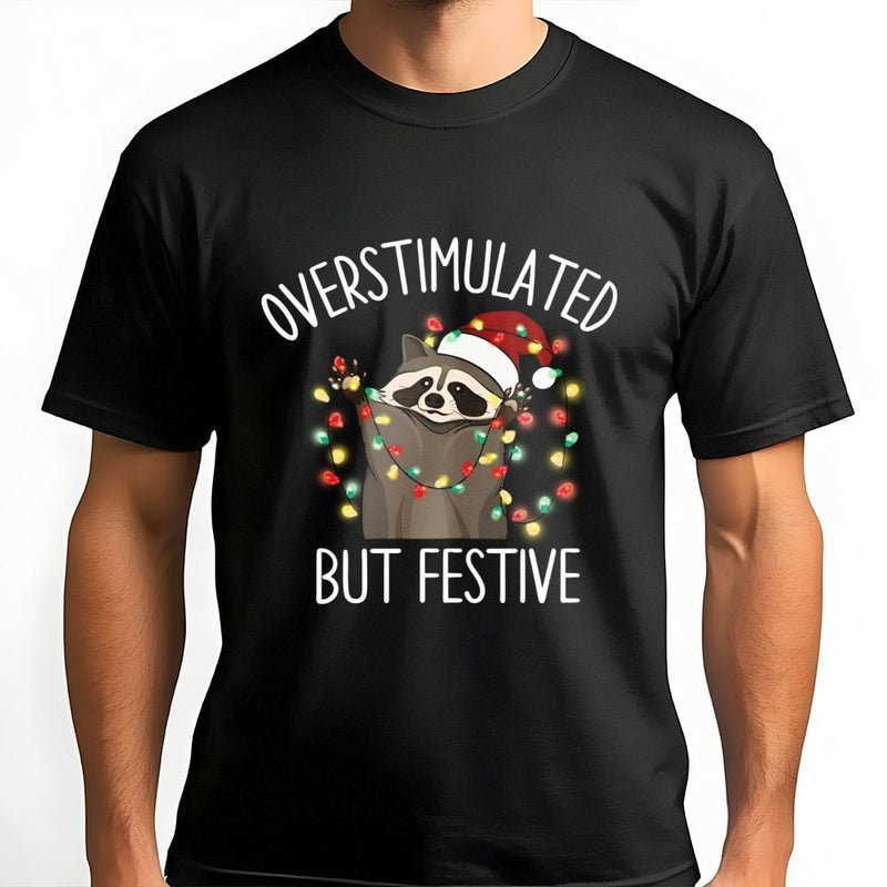 Humorous Holiday Animal Graphic Tee, Overstimulated but Festive Raccoon T-Shirt, Adorable Christmas Trash Panda Shirt, Introvert Xmas Present T-Shirt