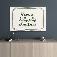 Cursive Typography Canvas Print, Have a Holly Jolly Christmas Canvas Art, Minimalist Christmas Canvas Wall Art, Festive Holiday Home Present