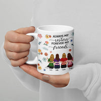 Custom 4 Besties Coffee Mug, Sisters Forever Friends Ceramic Mug, Personalized Sister Names Cup, Soul Sister Birthday Christmas Present Mug