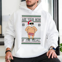 Humorous Naughty Santa Claus Sweatshirt, Ask Your Mom If I'm Real Hoodie, Adult Humor Christmas Pullover, Sarcastic Xmas Graphic Hooded Sweater