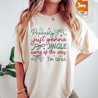 Humorous Sarcastic Christmas Holiday Shirt, Probably Just Gonna Jingle T-Shirt, Tired Mom Xmas Tee, Retro Holiday Graphic T-Shirt, Xmas Present