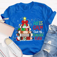 Pencil Tree Christmas Shirt, All Is Calm Said No Teacher Ever T-Shirt, Humorous Teacher Holiday Tee, Educator Graphic T-Shirt, School Xmas Present