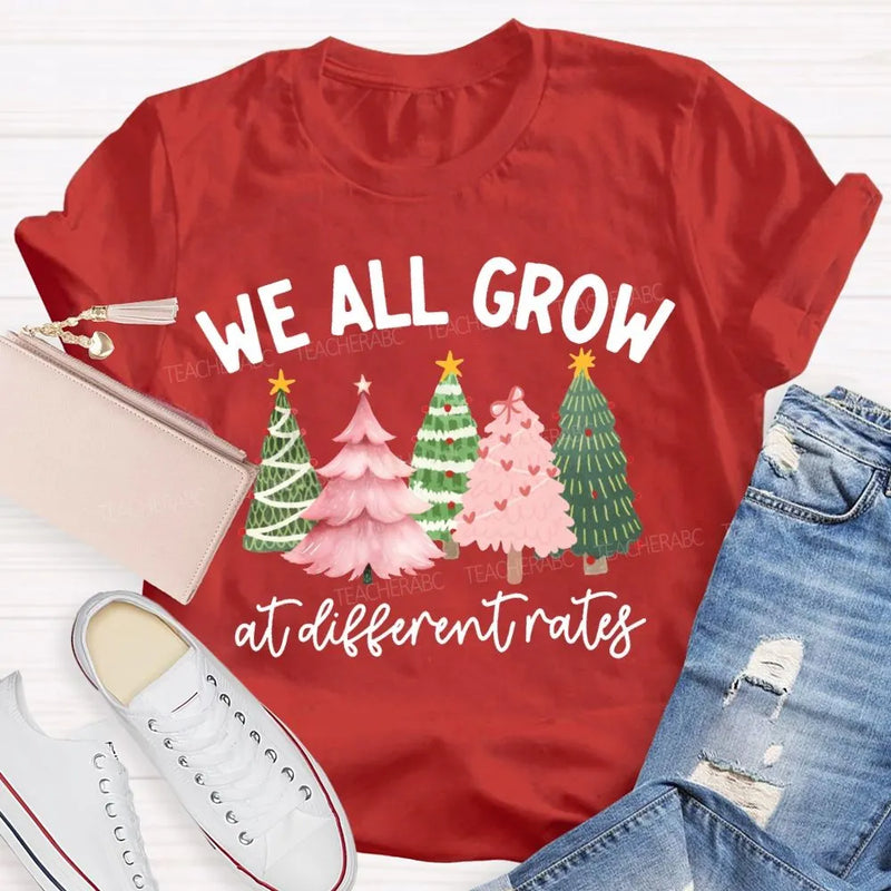 Motivational Tree T-Shirt, We All Grow at Different Rates Christmas Shirt, Christmas Tree Holiday Shirt, Inspirational Xmas Tee, Quote Shirt