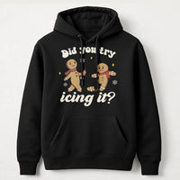 Humorous Gingerbread Man Christmas Hoodie, Did You Try Icing It Hoodie, Physical Therapist Hooded Sweatshirt, Medical Xmas Pullover, PT Present