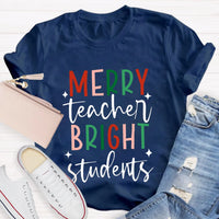 Christmas Teacher T-Shirt, Merry Teacher Bright Students Shirt, Holiday Classroom Tee, Adorable Teacher Christmas Shirt, School Xmas Present