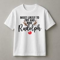 Humorous Reindeer Graphic Tee, Most Likely to Ride Rudolph Christmas T-Shirt, Matching Holiday Party Shirt, Festive Xmas Couple Graphic T-Shirt
