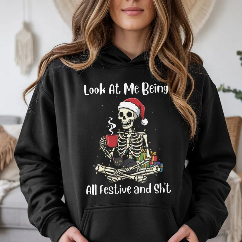 Look at Me Being All Festive Sweatshirt, Humorous Christmas Skeleton Hoodie, Sarcastic Cat Holiday Pullover, Spooky Xmas Hooded Sweater Present