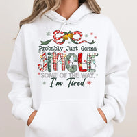 Probably Just Gonna Jingle Some of the Way Sweatshirt, Humorous Christmas Hoodie, Sarcastic Holiday Pullover, Tired Mom Xmas Hooded Sweater