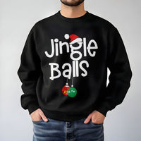 Humorous Naughty Holiday Sweater, Jingle Balls Christmas Sweatshirt, Adult Humor Xmas Crewneck, Sarcastic Winter Pullover, Christmas Sweatshirt