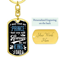 I May Find My Prince Quote Dog Tag Keychain, King Dad Dog Tag Keychain, Stainless Steel Dad Keychain, Birthday Christmas Present from Daughter