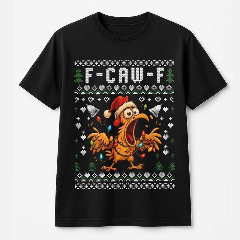 Humorous Chicken Holiday Shirt, F-Caw-F Ugly Christmas T-Shirt, Sarcastic Rooster Xmas Tee, Humorous Party Tee for Men and Women