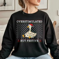Humorous Christmas Goose Sweatshirt, Overstimulated but Festive Goose Sweatshirt, Retro Holiday Goose Crewneck, Adorable Xmas Animal Pullover