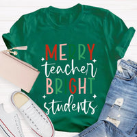 Christmas Teacher T-Shirt, Merry Teacher Bright Students Shirt, Holiday Classroom Tee, Adorable Teacher Christmas Shirt, School Xmas Present