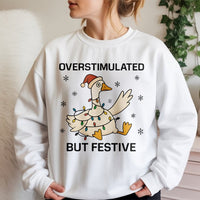 Humorous Christmas Holiday Sweater, Overstimulated but Festive Goose Sweatshirt, Silly Goose Xmas Crewneck, Neurodivergent Present Sweatshirt