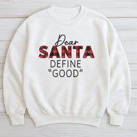 Buffalo Plaid Christmas Quote Crewneck, Dear Santa Define Good Sweatshirt, Sarcastic Holiday Humor Pullover, Humorous Xmas Present for Women