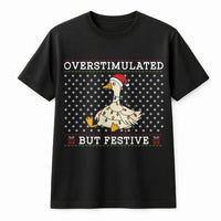 Humorous Goose Christmas Shirt, Overstimulated but Festive Goose T-Shirt, Adorable Holiday Goose Graphic Tee, Winter Animal T-Shirt, Xmas Present