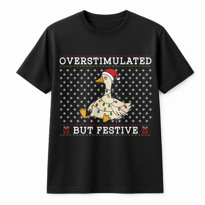 Humorous Goose Christmas Shirt, Overstimulated but Festive Goose T-Shirt, Adorable Holiday Goose Graphic Tee, Winter Animal T-Shirt, Xmas Present