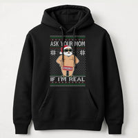 Humorous Naughty Santa Claus Sweatshirt, Ask Your Mom If I'm Real Hoodie, Adult Humor Christmas Pullover, Sarcastic Xmas Graphic Hooded Sweater