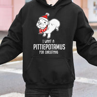 Humorous Pitbull Puppy Hoodie, I Want a Pittiepotamus Christmas Hoodie, Holiday Dog Lover Sweatshirt, Pittie Mom Dog Present Christmas Hoodie