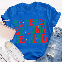 Christmas Vibes T-Shirt, Be Merry Be Jolly Be Kind Shirt, Retro Holiday Graphic Tee, Adorable Xmas Season Shirt, Family Christmas Present Tee