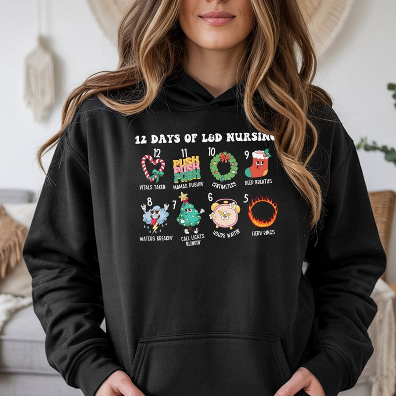 Humorous Labor and Delivery Christmas Hoodie, 12 Days of L&D Nurse Hoodie, Holiday Healthcare Sweatshirt, L&D Nursing Hooded Pullover Present