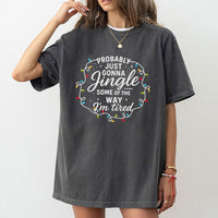 Humorous Christmas Quote Graphic Tee, Probably Just Gonna Jingle Some of the Way T-Shirt, Sarcastic Holiday Shirt, Xmas Tee