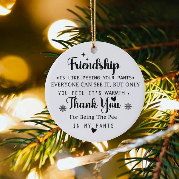 Humorous Best Friend Christmas Ornament, Peeing Your Pants Friendship Ornament, Gag Present Ceramic Tree Ornament, BFF Holida