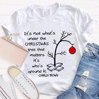Family Christmas T-Shirt, It's Not What's Under the Tree Shirt, Adorable Family Holiday Shirt, Comfy Family Gathering Xmas Tee, Holiday Present