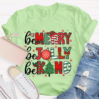Christmas Holiday Graphic T-Shirt, Be Merry Be Jolly Be Kind Shirt, Adorable Winter Graphic Tee, Merry Christmas Kindness Shirt, Holiday Present