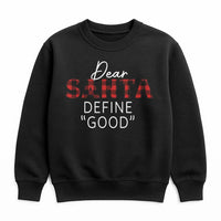Buffalo Plaid Christmas Quote Crewneck, Dear Santa Define Good Sweatshirt, Sarcastic Holiday Humor Pullover, Humorous Xmas Present for Women