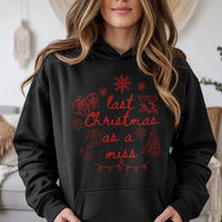 Festive Bride to Be Hoodie, Last Christmas as a Miss Hoodie, Engagement Graphic Sweatshirt, Winter Future Mrs Pullover Hoodie, Bridal Present