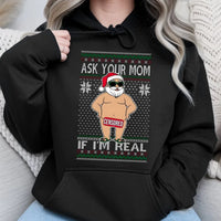 Humorous Naughty Santa Claus Sweatshirt, Ask Your Mom If I'm Real Hoodie, Adult Humor Christmas Pullover, Sarcastic Xmas Graphic Hooded Sweater