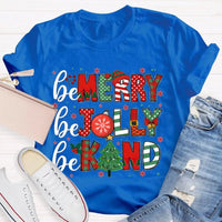 Christmas Holiday Graphic T-Shirt, Be Merry Be Jolly Be Kind Shirt, Adorable Winter Graphic Tee, Merry Christmas Kindness Shirt, Holiday Present