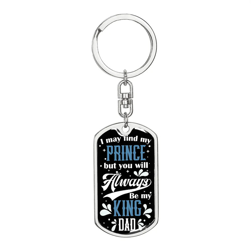 I May Find My Prince Quote Dog Tag Keychain, King Dad Dog Tag Keychain, Stainless Steel Dad Keychain, Birthday Christmas Present from Daughter