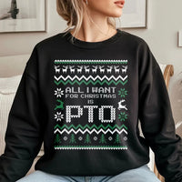 Humorous Office Work Holiday Crewneck, All I Want for Christmas Is PTO Sweatshirt, Ugly Christmas Sweater, Coworker Present Holiday Pullover
