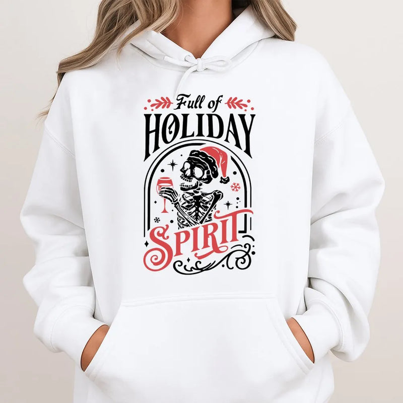 Humorous Skeleton Christmas Sweatshirt, Full of Holiday Spirit Hoodie, Spooky Xmas Hooded Pullover, Skeleton Drinking Holiday Hoodie