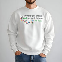 Humorous Christmas Lights Sweatshirt, Probably Just Gonna Jingle Some of the Way Sweatshirt, Sarcastic Holiday Sweatshirt, Comfy Xmas Sweater