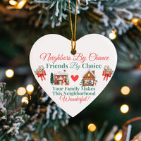 Christmas Heart Ornament, Neighbors by Chance Friends by Choice Ornament, New Neighbor Keepsake, Ceramic Holiday Ornament, Friendship Present