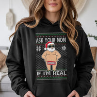 Humorous Naughty Santa Claus Sweatshirt, Ask Your Mom If I'm Real Hoodie, Adult Humor Christmas Pullover, Sarcastic Xmas Graphic Hooded Sweater