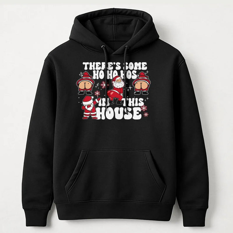 Humorous Santa Christmas Sweatshirt, Theres Some Ho Hos in This House Hoodie, Naughty Xmas Graphic Pullover, Adult Humor Holiday Hoodie