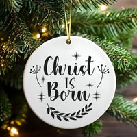 Religious Nativity Christmas Ornament, Christ Is Born Ceramic Ornament, Faithful Christian Holiday Tree Ornament, Keepsake Present for Family