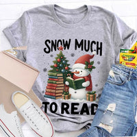 Humorous Christmas Book Lover Shirt, Snow Much to Read Snowman T-Shirt, Adorable Holiday Reader Graphic Tee, Snowman Winter Reading T-Shirt