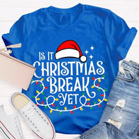 Humorous Santa Hat Christmas Shirt, Is It Christmas Break Yet T-Shirt, Holiday Break Graphic Tee, Teacher Vacation T-Shirt, Student Xmas Present