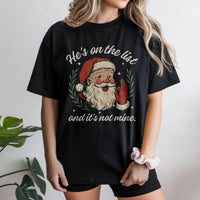 Humorous Santa Christmas T-Shirt, He's on the List and It's Not Mine Shirt, Retro Holiday Humor Graphic Tee, Adorable Naughty List Xmas Shirt
