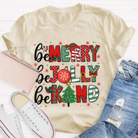 Christmas Holiday Graphic T-Shirt, Be Merry Be Jolly Be Kind Shirt, Adorable Winter Graphic Tee, Merry Christmas Kindness Shirt, Holiday Present