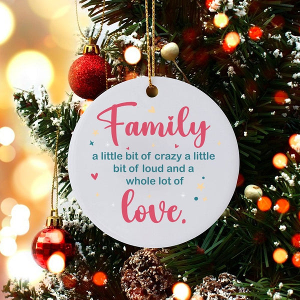 Humorous Family Ceramic Ornament, A Little Bit of Crazy Loud and Love Christmas Ornament, Meaningful Home Tree Ornament, Holi