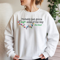 Humorous Christmas Lights Sweatshirt, Probably Just Gonna Jingle Some of the Way Sweatshirt, Sarcastic Holiday Sweatshirt, Comfy Xmas Sweater